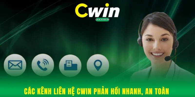 Các kênh liên hệ Cwin phản hồi nhanh, an toàn 