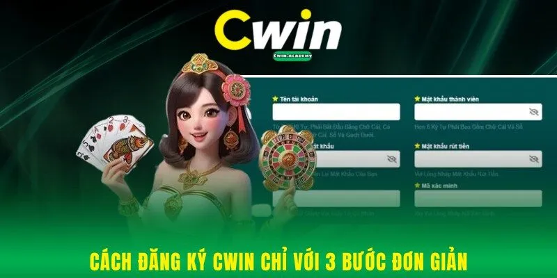 Cách đăng ký Cwin chỉ với 3 bước đơn giản