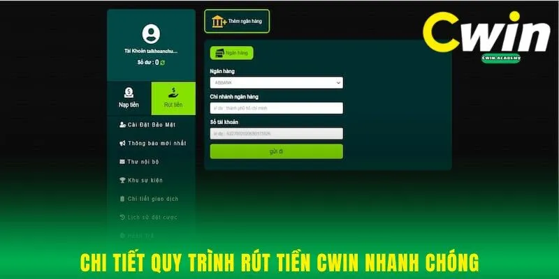 Chi tiết quy trình rút tiền Cwin nhanh chóng