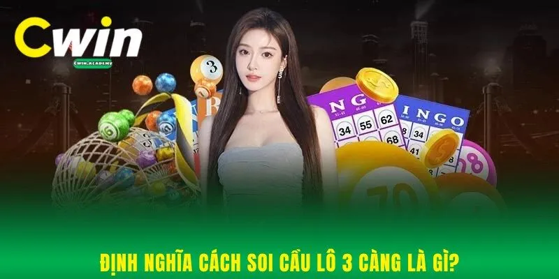 Định nghĩa cách soi cầu lô 3 càng là gì?