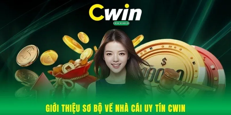 Giới thiệu thông tin sơ bộ về nhà cái Cwin