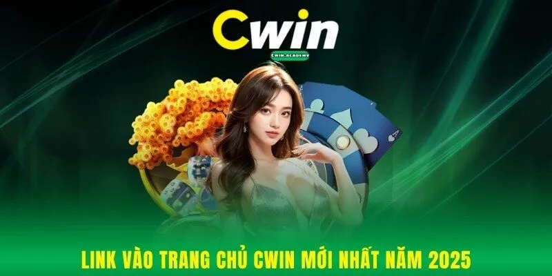 Link vào trang chủ Cwin mới nhất năm 2025