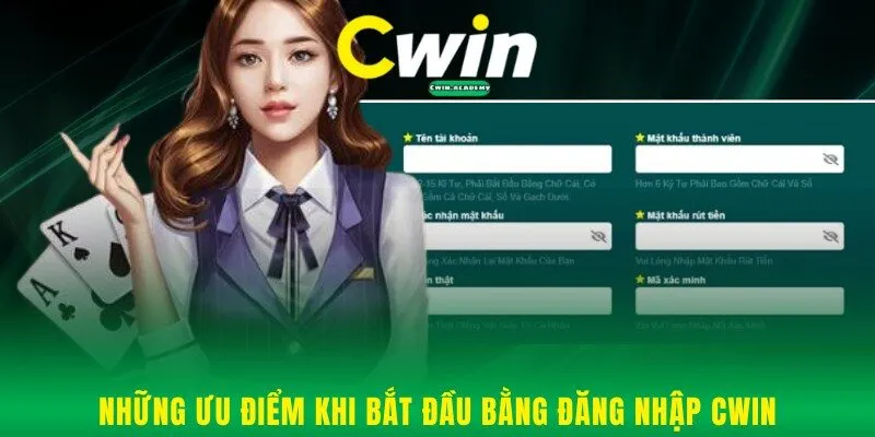Những ưu điểm khi bắt đầu bằng đăng nhập Cwin