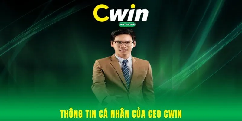 Thông tin cá nhân của CEO Cwin